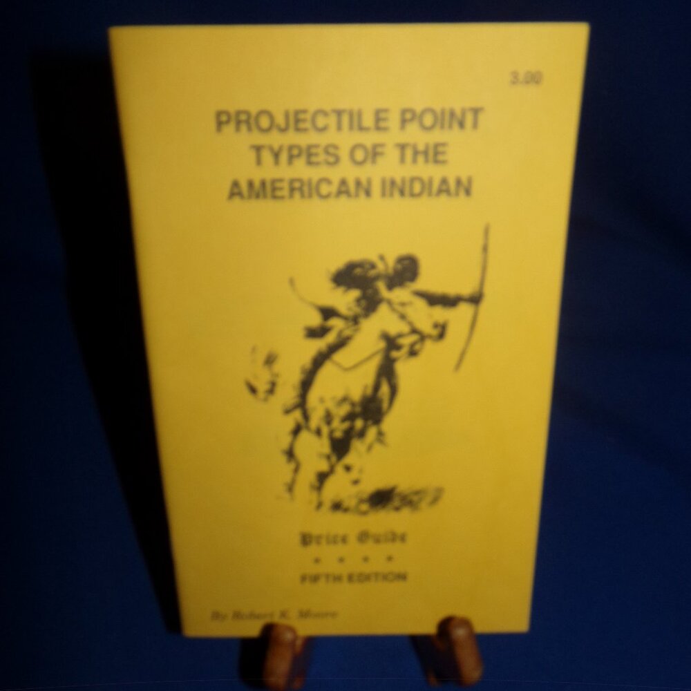 Projectile Point Types of the American Indian Price Guide - 5th Edition - 1993